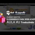 CURSO GRÁTIS - E-COMMERCE PARA WEB ACAPPELLA AULA 2 5 CURSO GRÁTIS - E-COMMERCE PARA WEB ACAPPELLA AULA 2 5