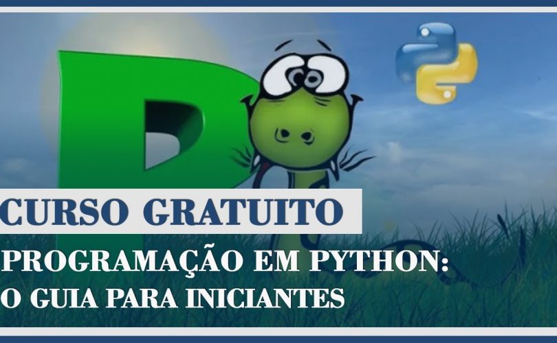 Curso gratuito! Programação em Python: O Guia para Iniciantes 1 Curso gratuito! Programação em Python: O Guia para Iniciantes 1