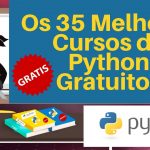 Os 35 Melhores Cursos de Python Gratuitos Disponíveis pra Você